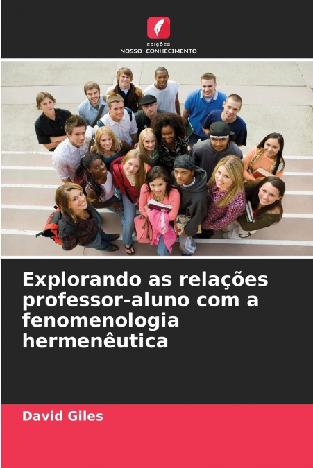 EXPLORANDO AS RELA�OES PROFESSOR-ALUNO COM A FENOMENOLOGIA H