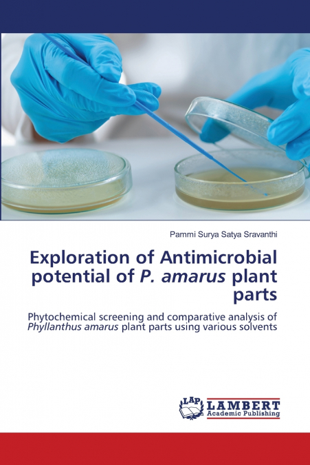 EXPLORATION OF ANTIMICROBIAL POTENTIAL OF P. AMARUS PLANT PA
