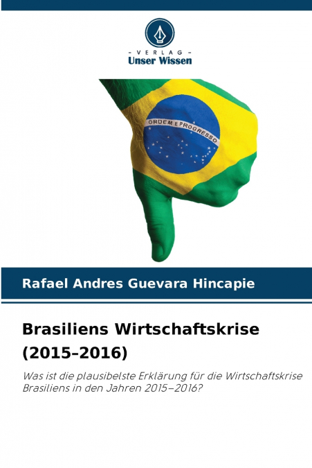 BRASILIENS WIRTSCHAFTSKRISE (2015-2016)
