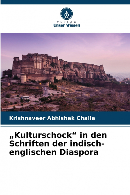 ?KULTURSCHOCK' IN DEN SCHRIFTEN DER INDISCH-ENGLISCHEN DIASP