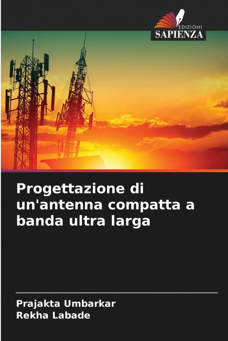 PROGETTAZIONE DI UN?ANTENNA COMPATTA A BANDA ULTRA LARGA