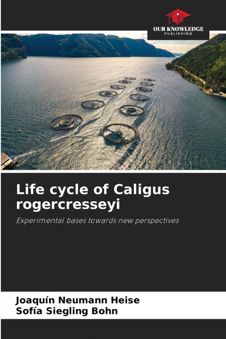 LIFE CYCLE OF CALIGUS ROGERCRESSEYI