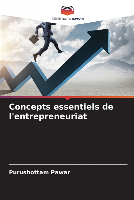 CONCEPTS ESSENTIELS DE L?ENTREPRENEURIAT