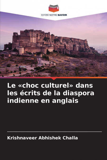LE CHOC CULTUREL DANS LES ECRITS DE LA DIASPORA INDIENNE EN