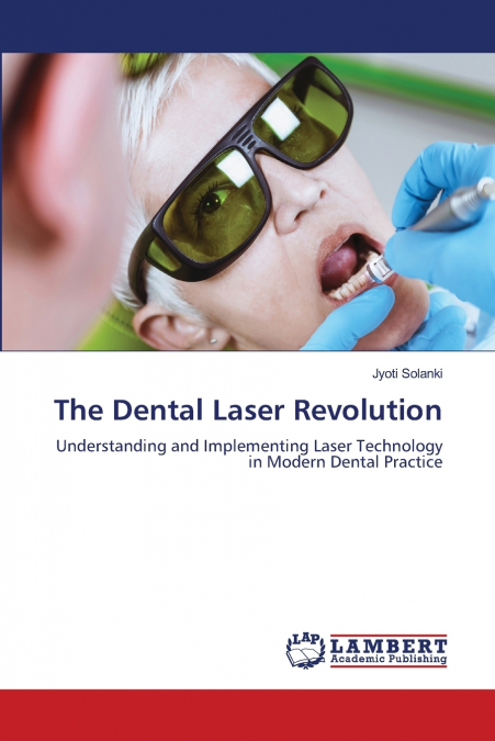 THE DENTAL LASER REVOLUTION