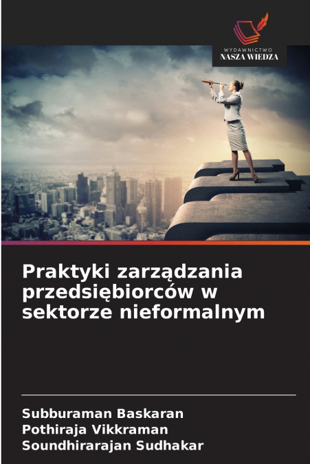 PRAKTYKI ZARZ?DZANIA PRZEDSI?BIORCOW W SEKTORZE NIEFORMALNYM