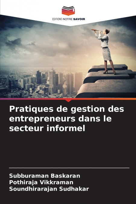 PRATIQUES DE GESTION DES ENTREPRENEURS DANS LE SECTEUR INFOR