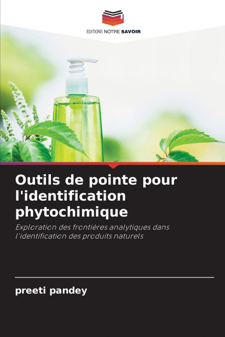 OUTILS DE POINTE POUR L?IDENTIFICATION PHYTOCHIMIQUE
