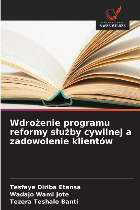 WDRO?ENIE PROGRAMU REFORMY S?U?BY CYWILNEJ A ZADOWOLENIE KLI
