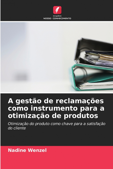 A GESTAO DE RECLAMA�OES COMO INSTRUMENTO PARA A OTIMIZA�AO D