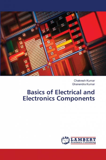 BASICS OF ELECTRICAL AND ELECTRONICS COMPONENTS