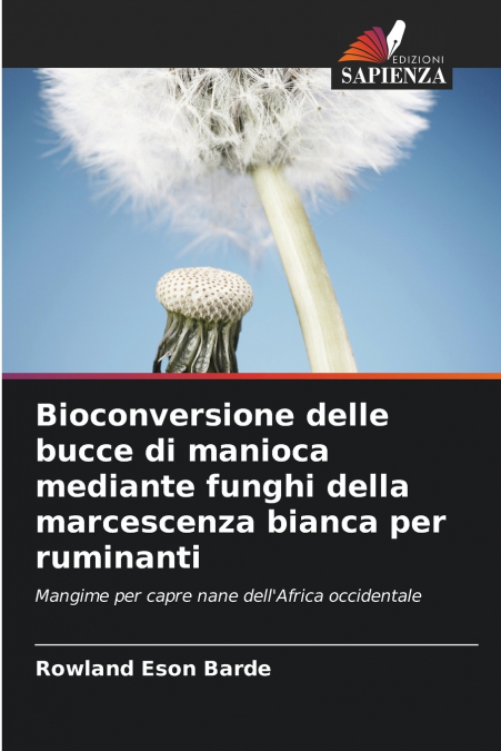 BIOCONVERSIONE DELLE BUCCE DI MANIOCA MEDIANTE FUNGHI DELLA