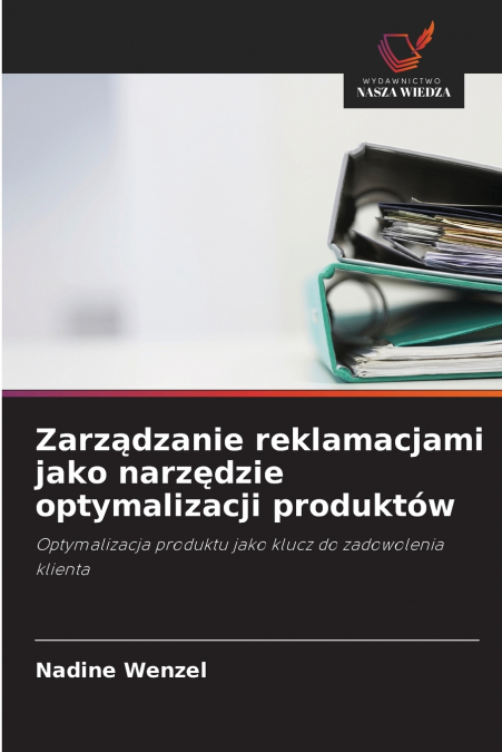 ZARZ?DZANIE REKLAMACJAMI JAKO NARZ?DZIE OPTYMALIZACJI PRODUK