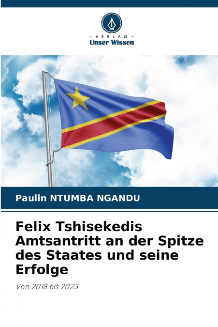 FELIX TSHISEKEDIS AMTSANTRITT AN DER SPITZE DES STAATES UND