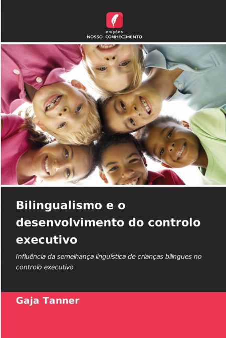 BILINGUALISMO E O DESENVOLVIMENTO DO CONTROLO EXECUTIVO