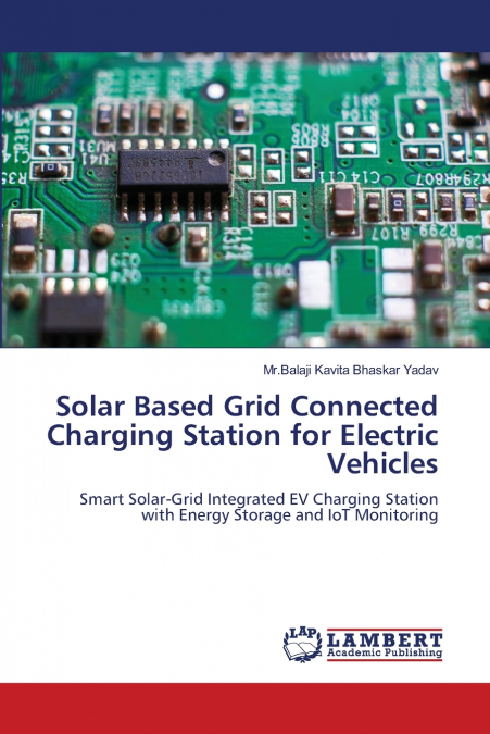SOLAR BASED GRID CONNECTED CHARGING STATION FOR ELECTRIC VEH
