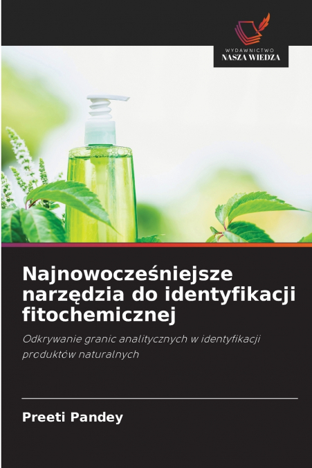 NAJNOWOCZE?NIEJSZE NARZ?DZIA DO IDENTYFIKACJI FITOCHEMICZNEJ