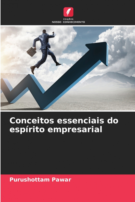 CONCEITOS ESSENCIAIS DO ESPIRITO EMPRESARIAL