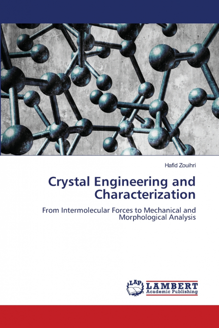 CRYSTAL ENGINEERING AND CHARACTERIZATION