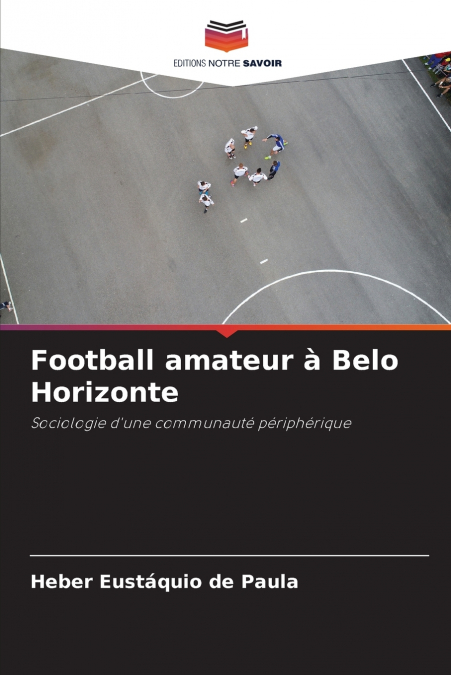 FOOTBALL AMATEUR A BELO HORIZONTE