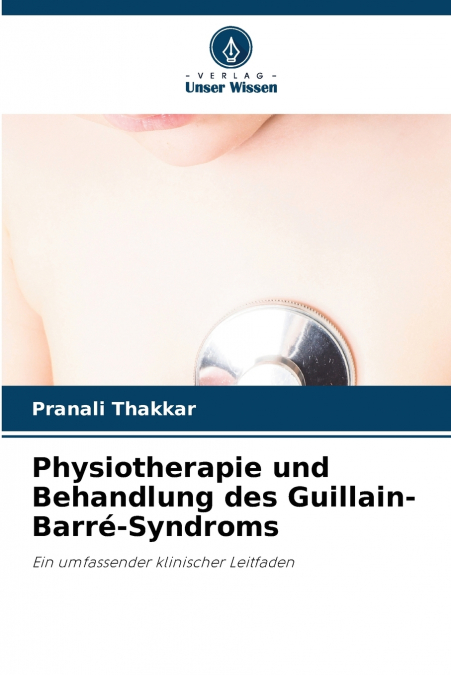 PHYSIOTHERAPIE UND BEHANDLUNG DES GUILLAIN-BARRE-SYNDROMS