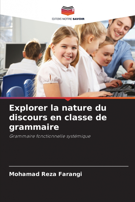 EXPLORER LA NATURE DU DISCOURS EN CLASSE DE GRAMMAIRE