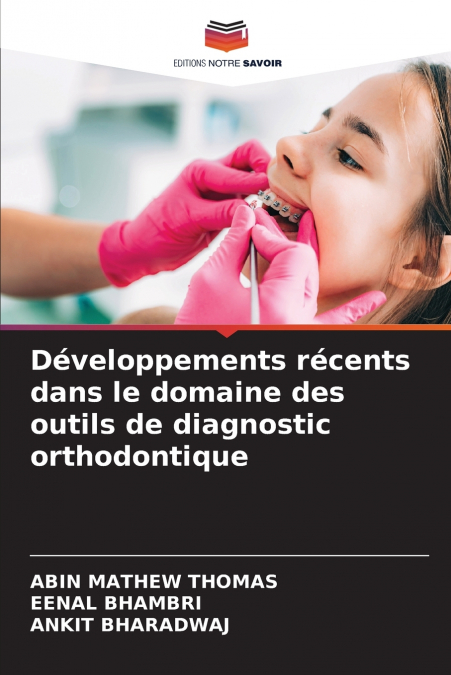 DEVELOPPEMENTS RECENTS DANS LE DOMAINE DES OUTILS DE DIAGNOS