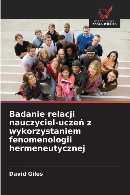 BADANIE RELACJI NAUCZYCIEL-UCZE? Z WYKORZYSTANIEM FENOMENOLO