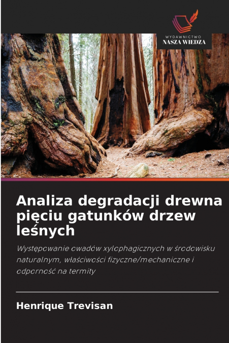 ANALIZA DEGRADACJI DREWNA PI?CIU GATUNKOW DRZEW LE?NYCH