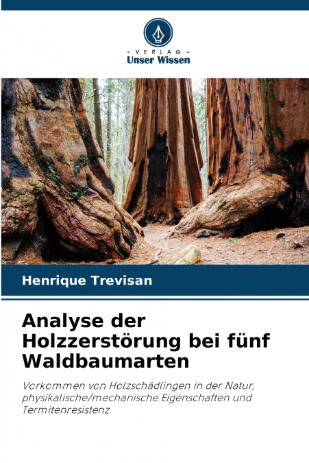 ANALYSE DER HOLZZERSTORUNG BEI FUNF WALDBAUMARTEN