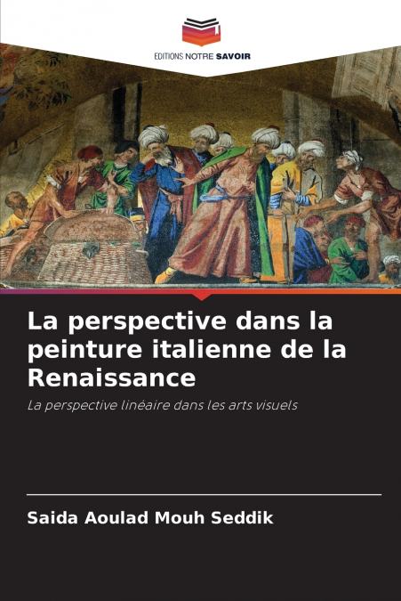 LA PERSPECTIVE DANS LA PEINTURE ITALIENNE DE LA RENAISSANCE