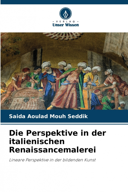 DIE PERSPEKTIVE IN DER ITALIENISCHEN RENAISSANCEMALEREI