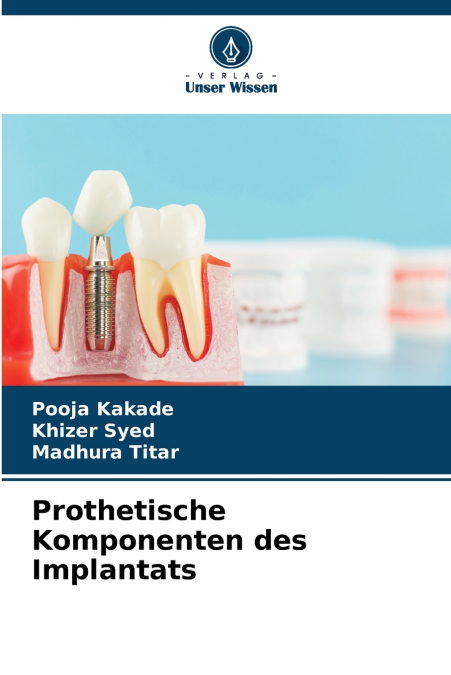 PROTHETISCHE KOMPONENTEN DES IMPLANTATS
