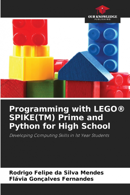 PROGRAMMING WITH LEGO� SPIKE(TM) PRIME AND PYTHON FOR HIGH S