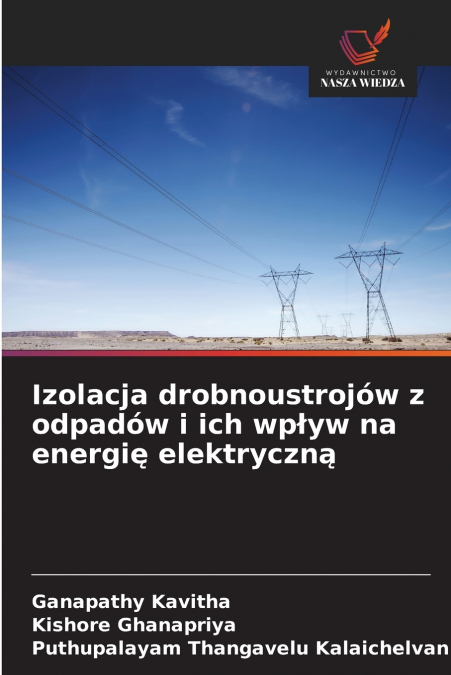 IZOLACJA DROBNOUSTROJOW Z ODPADOW I ICH WP?YW NA ENERGI? ELE