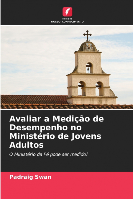 AVALIAR A MEDI�AO DE DESEMPENHO NO MINISTERIO DE JOVENS ADUL