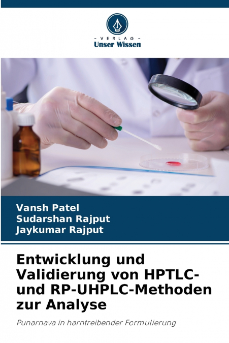 ENTWICKLUNG UND VALIDIERUNG VON HPTLC- UND RP-UHPLC-METHODEN