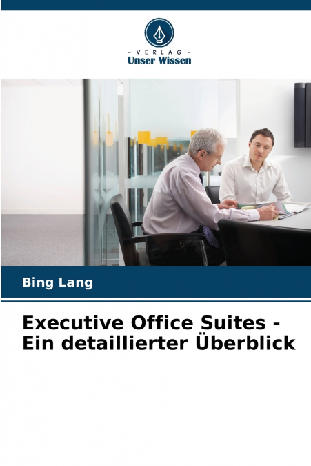 EXECUTIVE OFFICE SUITES - EIN DETAILLIERTER ?BERBLICK
