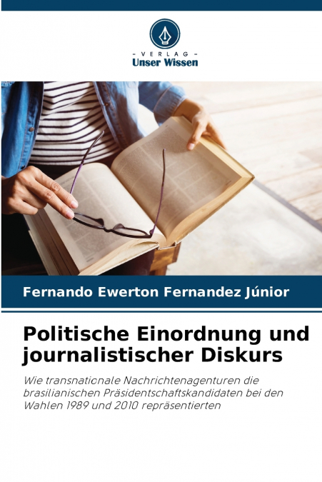 POLITISCHE EINORDNUNG UND JOURNALISTISCHER DISKURS