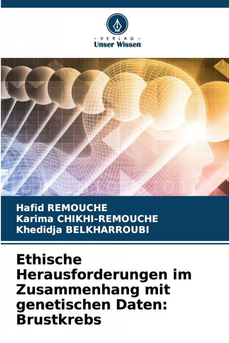 ETHISCHE HERAUSFORDERUNGEN IM ZUSAMMENHANG MIT GENETISCHEN D