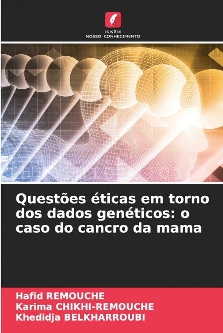 QUESTOES ETICAS EM TORNO DOS DADOS GENETICOS