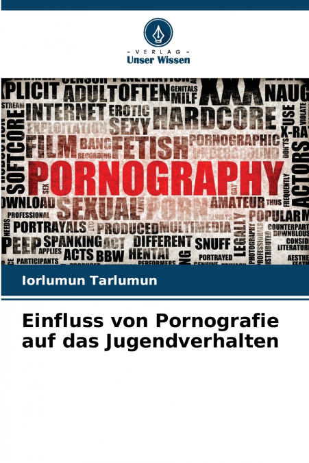 EINFLUSS VON PORNOGRAFIE AUF DAS JUGENDVERHALTEN