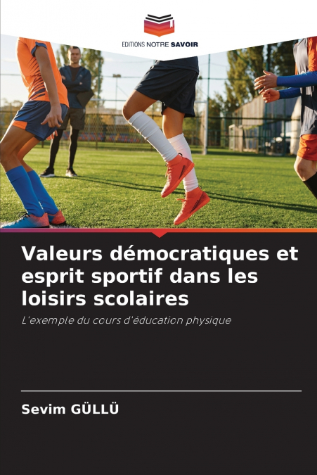 VALEURS DEMOCRATIQUES ET ESPRIT SPORTIF DANS LES LOISIRS SCO
