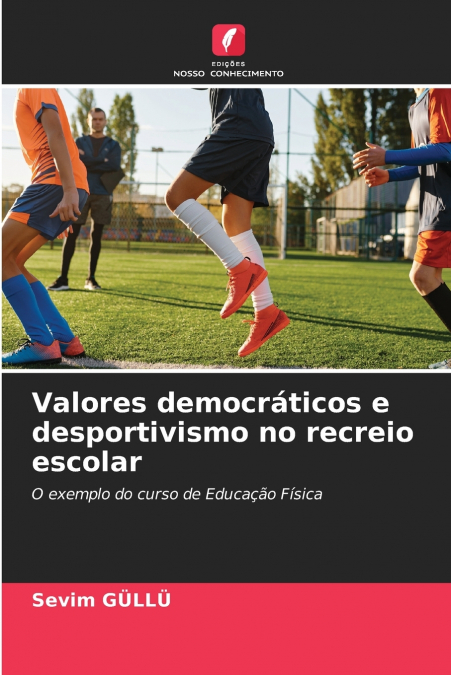 VALORES DEMOCRATICOS E DESPORTIVISMO NO RECREIO ESCOLAR