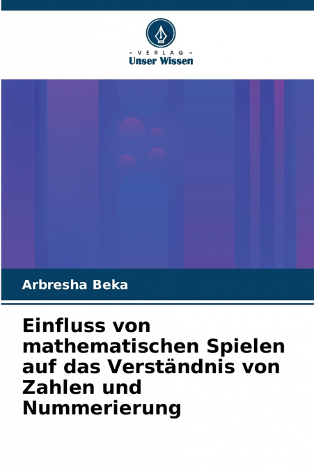 EINFLUSS VON MATHEMATISCHEN SPIELEN AUF DAS VERSTANDNIS VON