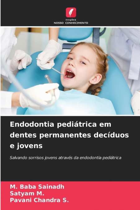 ENDODONTIA PEDIATRICA EM DENTES PERMANENTES DECIDUOS E JOVEN