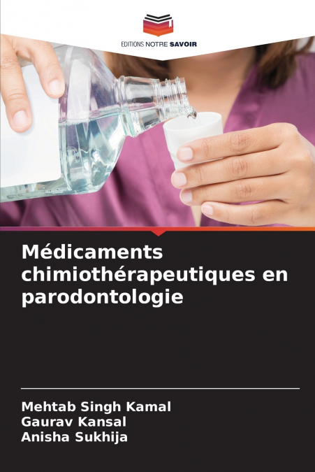 MEDICAMENTS CHIMIOTHERAPEUTIQUES EN PARODONTOLOGIE