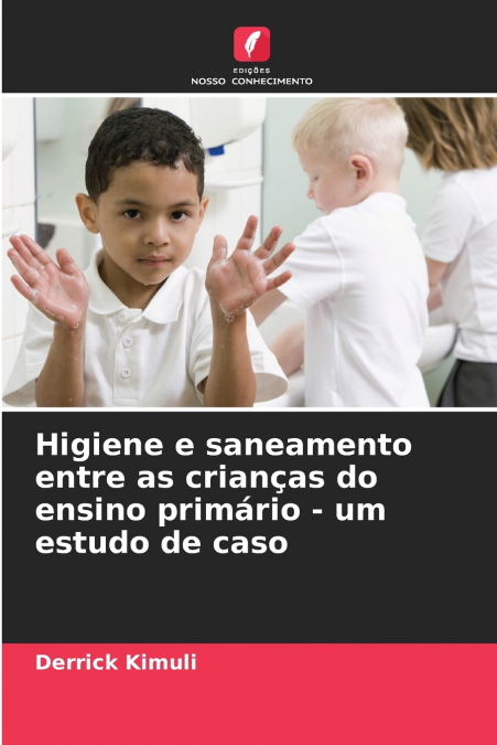 HIGIENE E SANEAMENTO ENTRE AS CRIAN�AS DO ENSINO PRIMARIO -
