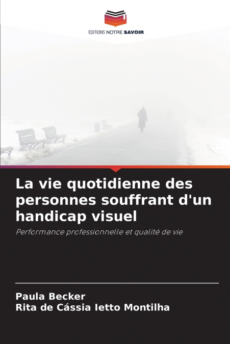 LA VIE QUOTIDIENNE DES PERSONNES SOUFFRANT D?UN HANDICAP VIS