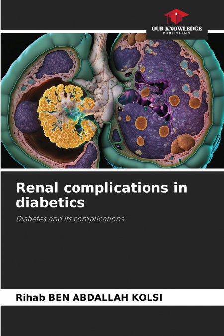 RENAL COMPLICATIONS IN DIABETICS
